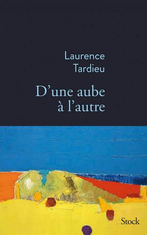 Livre D'une aube à l'autre - Laurence Tardieu